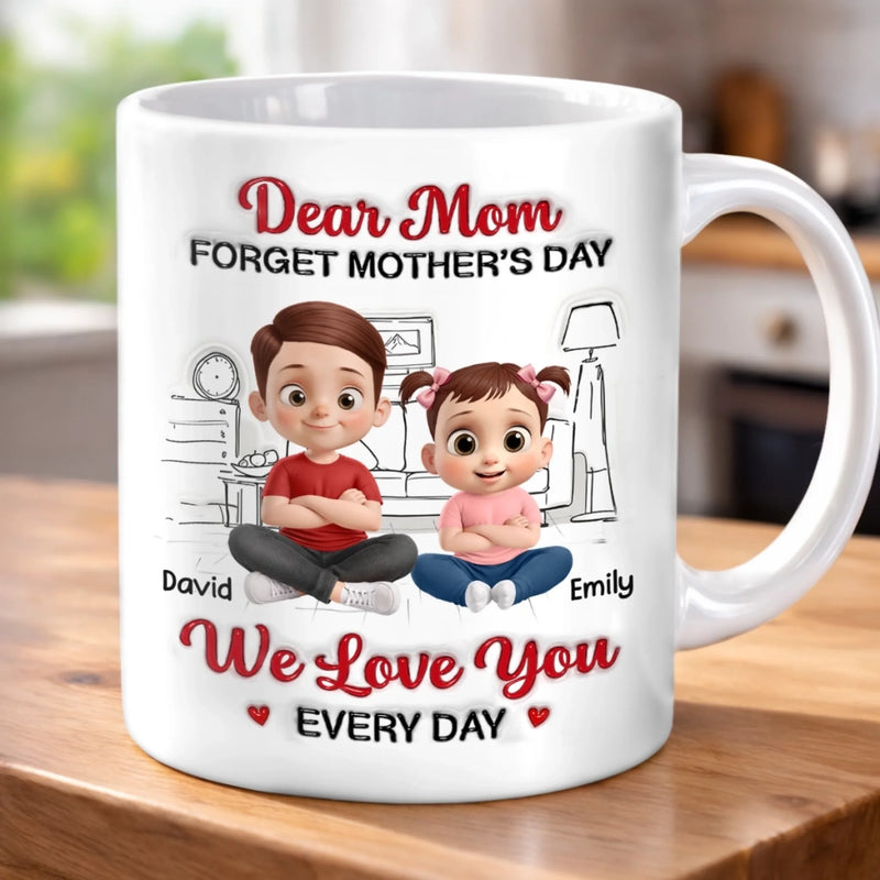 Custom 3D Inflated Effect Printed Mug - Personalized Mother's Day Gifts For Mom, Grandma - Everyday Is Mom Day