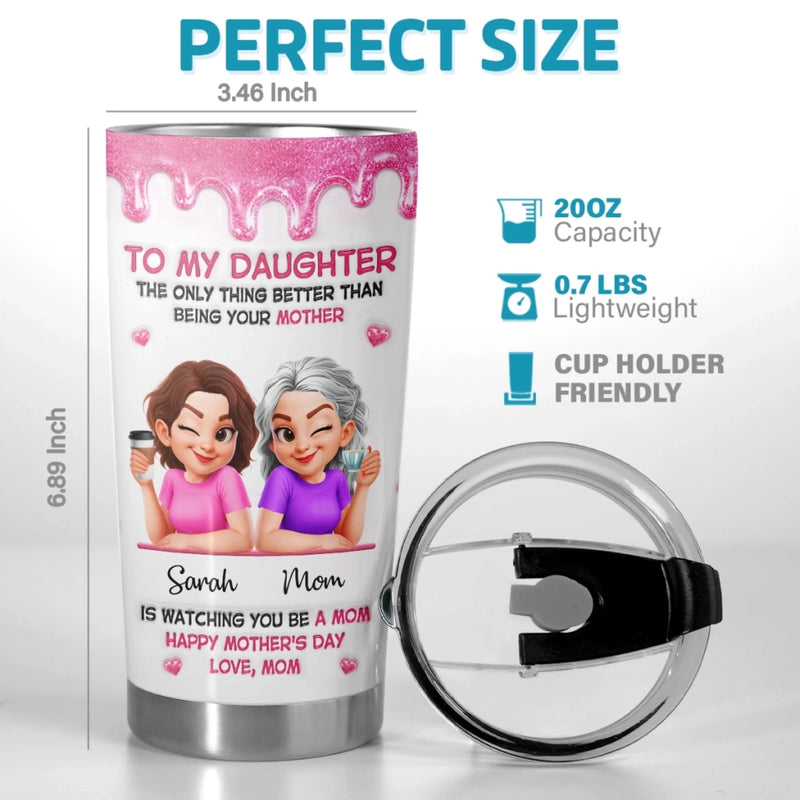 Custom 3D Inflated Effect Printed Tumbler - Personalized Mother's Day Gifts For Daughter - Forever Proud To Be Your Mom