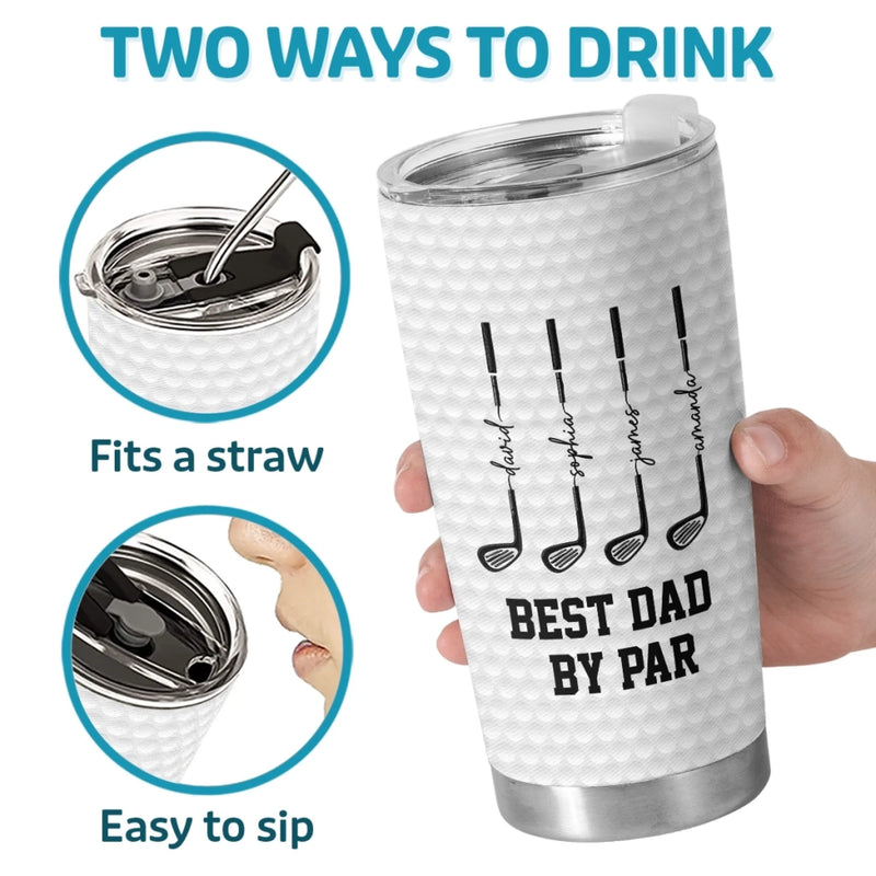 Custom Tumbler - Personalized Father's Day Golf Gifts For Dad, Grandpa - Best Dad By Par