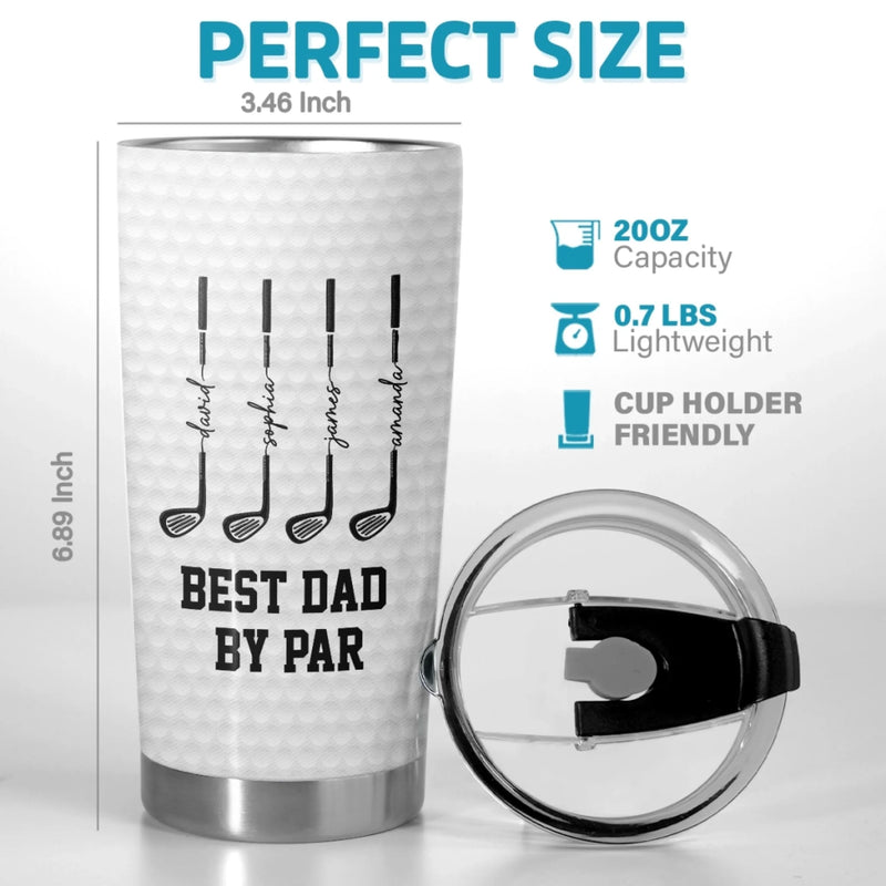 Custom Tumbler - Personalized Father's Day Golf Gifts For Dad, Grandpa - Best Dad By Par