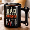 Custom Coffee Mug With Wrench Handle - Personalized Father's Day Birthday Gifts For Dad, Grandpa - Fixing Everything Like Dad