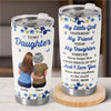 Custom Tumbler - Personalized Birthday Gifts For Daughter - Forever Proud To Call You My Daughter