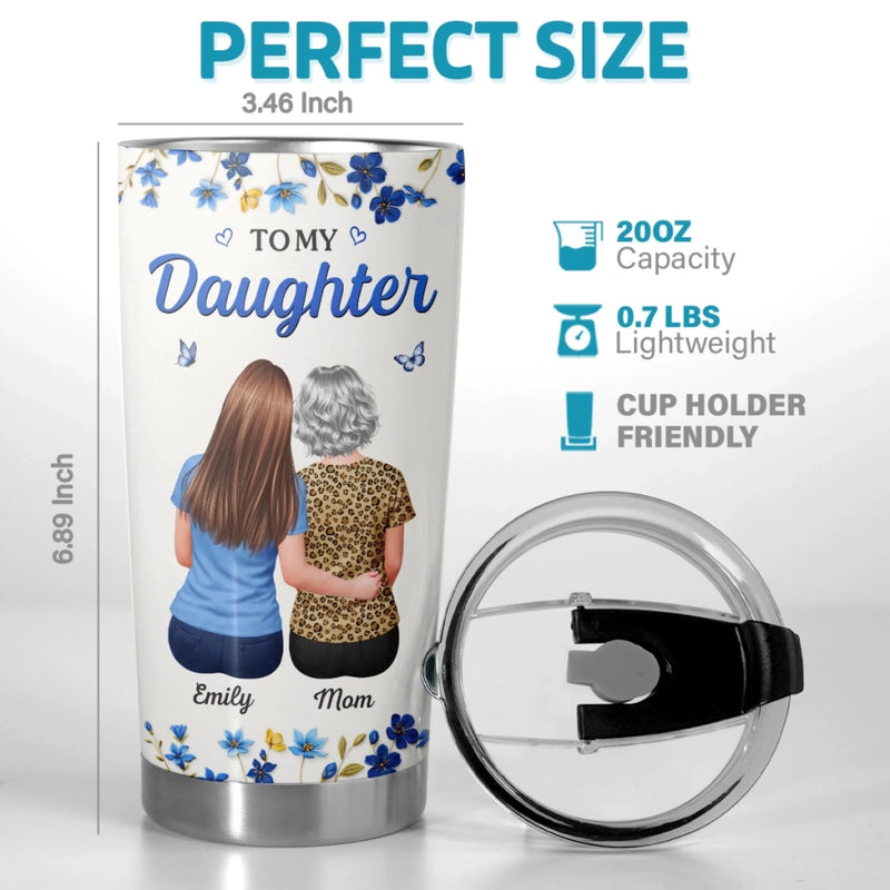 Custom Tumbler - Personalized Birthday Gifts For Daughter - Forever Proud To Call You My Daughter