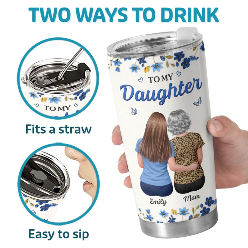 Custom Tumbler - Personalized Birthday Gifts For Daughter - Forever Proud To Call You My Daughter