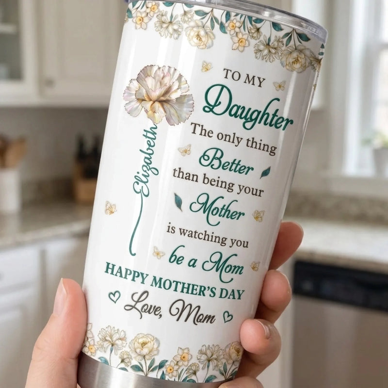 Custom Tumbler - Personalized Mother's Day Gifts For Mom, Daughter - Love Blooms So Beautifully Through You