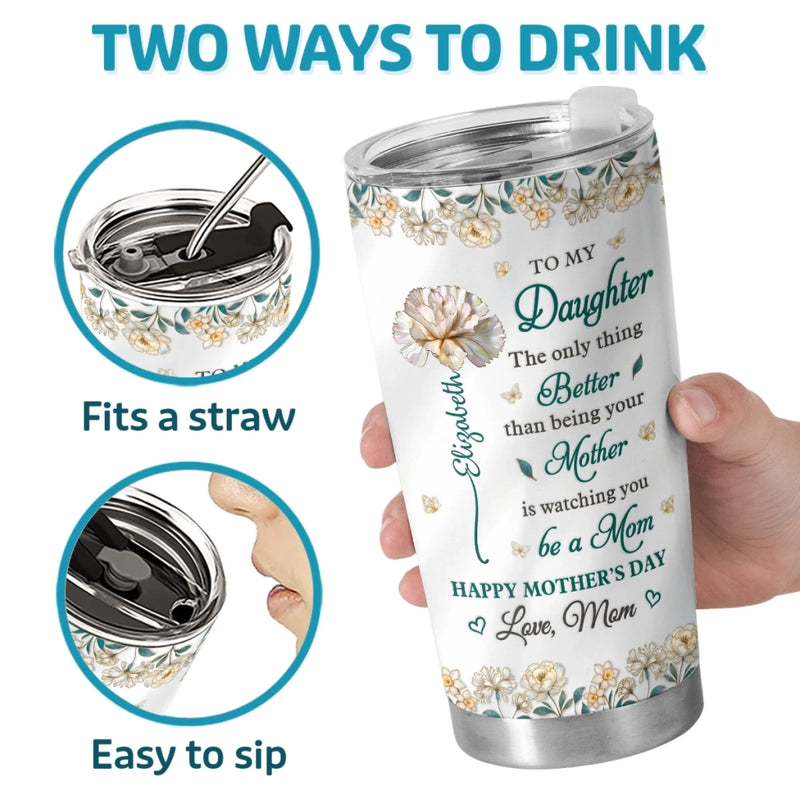 Custom Tumbler - Personalized Mother's Day Gifts For Mom, Daughter - Love Blooms So Beautifully Through You