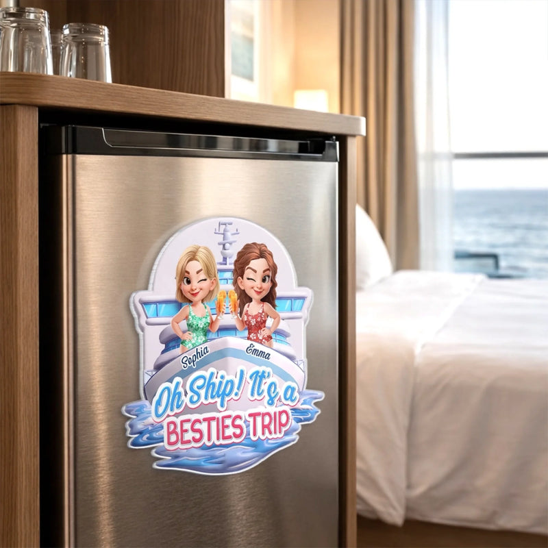 Custom Cruise Ship Door Magnet - Personalized Summer Vacation And Travel Gifts For Best Friends, Besties, Sisters, BFF - Oh Ship Besties Trip