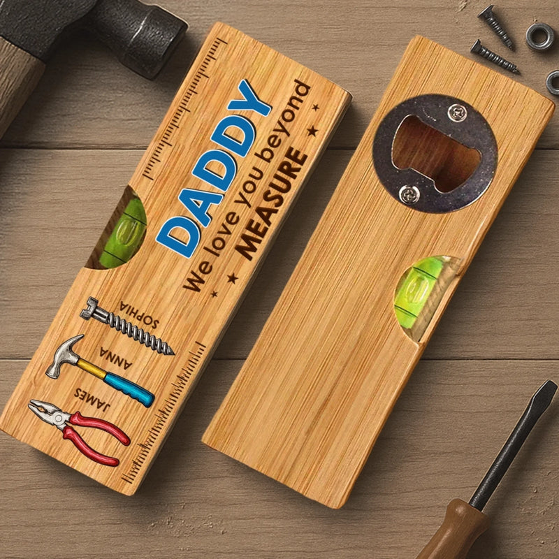 Custom Wooden Bottle Opener With Built-in Spirit Level - Personalized Father's Day Birthday Gifts For Dad, Grandpa - Dad Is Strength And Love
