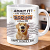 Custom 3D Inflated Effect Printed Mug - Personalized Father's Day Birthday Gifts For Dog Cat Lovers, Dog Dad And Mom, Cat Owners - Life Will Always Be Interesting