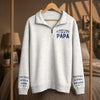Custom Unisex Quarter Zip Sweatshirt - Personalized Father's Day Birthday Gifts For Dad, Grandpa - Dad Makes Every Moment Better