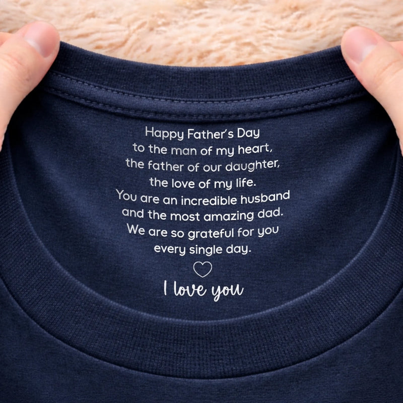 Custom Inside Neck Print T-Shirt - Personalized Father's Day Birthday Gifts For Dad, Grandpa - Thankful Every Day For Dad