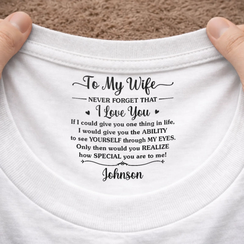 Custom Inside Neck Print T-Shirt - Personalized Anniversary Wedding Gifts For Husband And Wife, Him And Her - Tiny Message, Forever Feeling