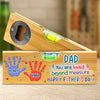 Custom Wooden Bottle Opener With Built-in Spirit Level - Personalized Father's Day Birthday Gifts For Dad, Grandpa - You Are Loved Beyond Measure