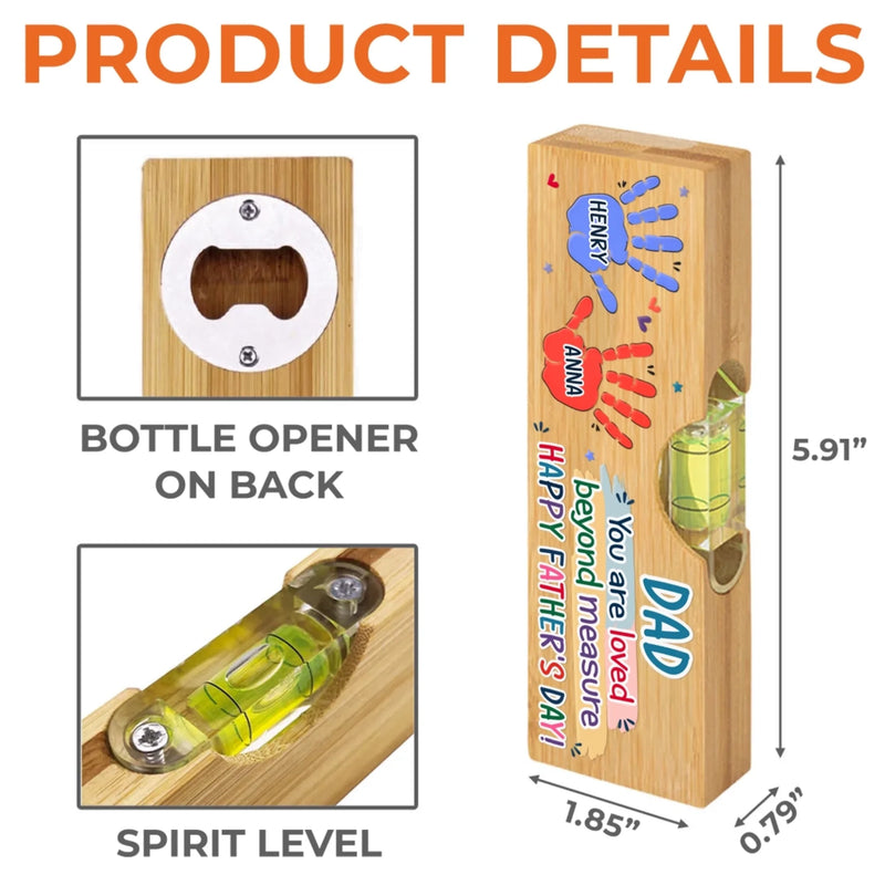 Custom Wooden Bottle Opener With Built-in Spirit Level - Personalized Father's Day Birthday Gifts For Dad, Grandpa - You Are Loved Beyond Measure