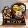 Custom 2-Layered Wooden Plaque - Personalized Father's Day Birthday Gifts For Dad, Grandpa, Baseball Lovers, Sports Fans, Sports Lovers - Best Catch Ever
