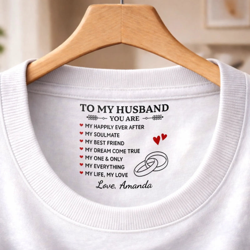 Custom Inside Neck Print T-Shirt - Personalized Anniversary Wedding Gifts For Husband And Wife, Him And Her - A Little Message With Forever Meaning