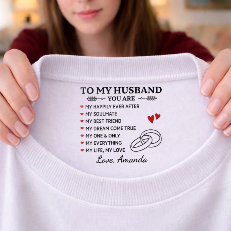 Custom Inside Neck Print T-Shirt - Personalized Anniversary Wedding Gifts For Husband And Wife, Him And Her - A Little Message With Forever Meaning