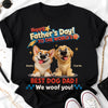 Custom Unisex T-shirt, Hoodie - Personalized Father's Day Birthday Gifts For Dog Lovers, Dog Dad - We Woof You So Much