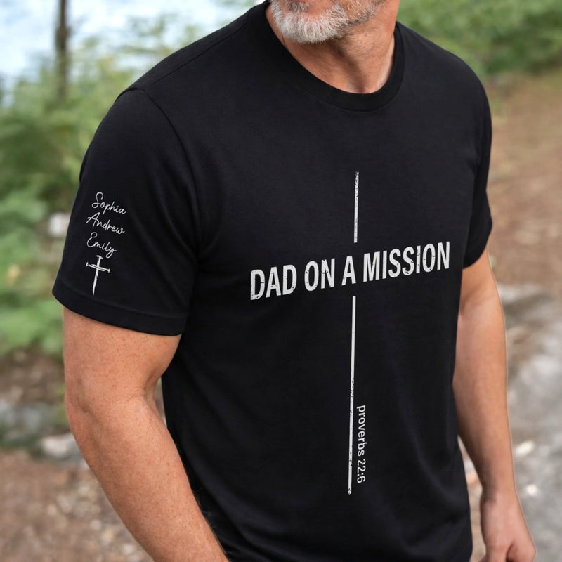 Custom T-Shirt - Personalized Father's Day Birthday Gifts For Dad, Grandpa - Dad On A Mission