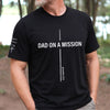 Custom T-Shirt - Personalized Father's Day Birthday Gifts For Dad, Grandpa - Dad On A Mission