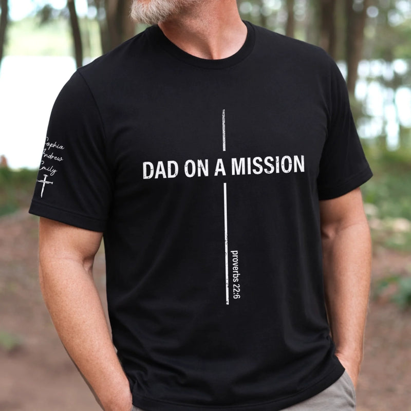 Custom T-Shirt - Personalized Father's Day Birthday Gifts For Dad, Grandpa - Dad On A Mission