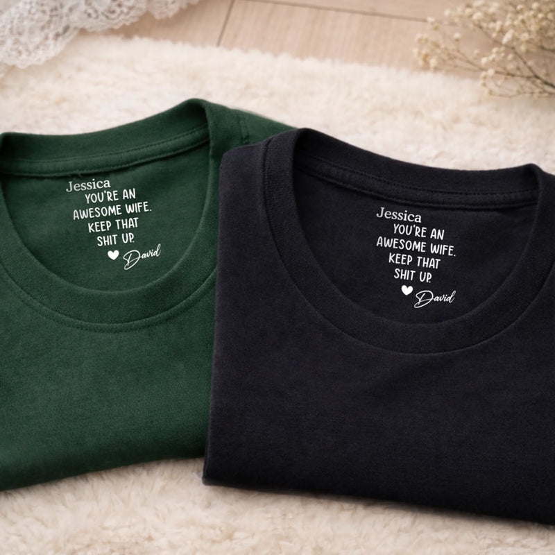 Custom Inside Neck Print T-Shirt - Personalized Anniversary Wedding Gifts For Husband And Wife, Him And Her -  Keeping Marriages Funny Since Forever