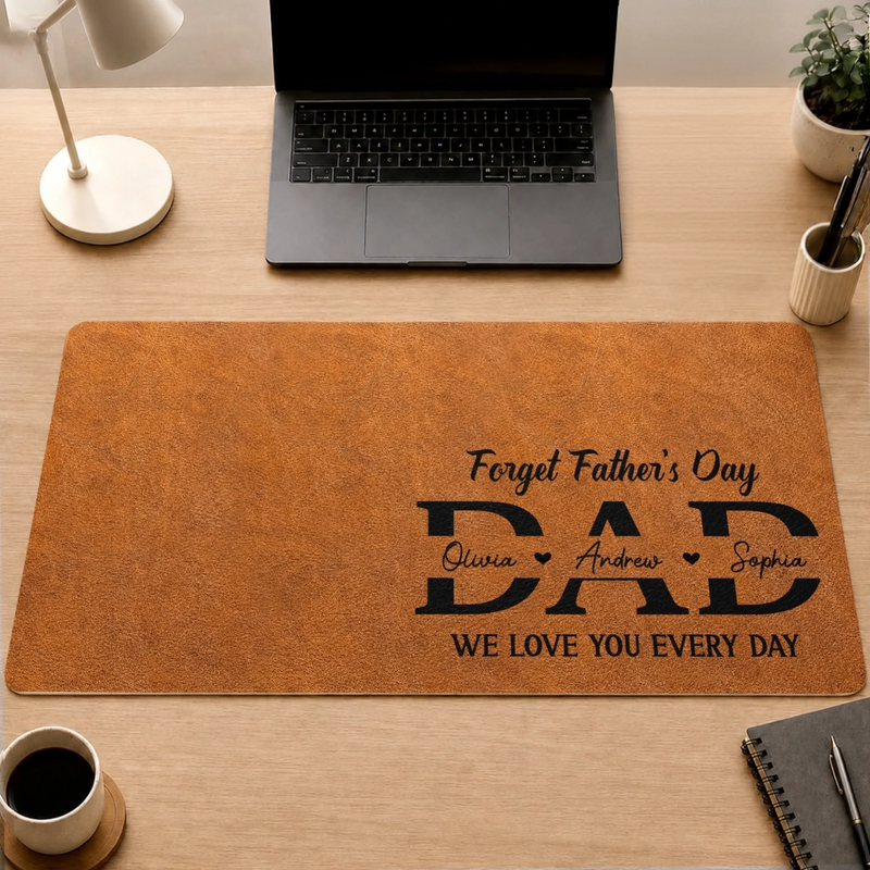 Custom Desk Mat -  Personalized Father's Day Birthday Gifts For Dad, Grandpa - Dad Loved Every Day