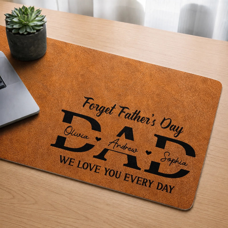 Custom Desk Mat -  Personalized Father's Day Birthday Gifts For Dad, Grandpa - Dad Loved Every Day