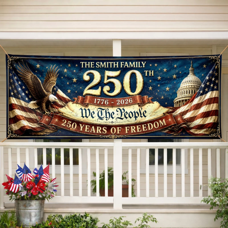 Custom Outdoor Banner - Personalized America 250th Anniversary Gifts For Mom, Dad, Brother, Sister, Kids - Land Of The Free, Home Of The Brave