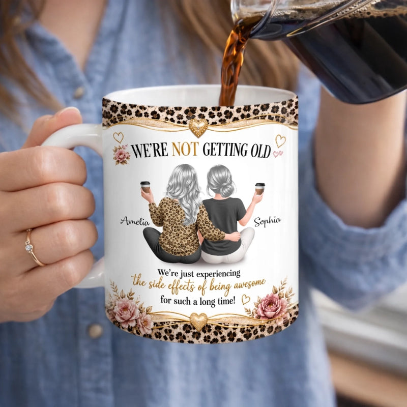 Custom Mug - Personalized Best Friend Birthday Gifts For Women, Besties, Sisters, BFF - Growing Older, Staying Fabulous
