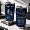 Custom Tumbler - Personalized Birthday Gifts For Son - You Will Never Walk Alone