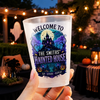 Custom Haunted House Party Cups - Personalized Halloween Gifts For Mom, Dad, Brother, Sister - Welcome To Our Haunted House