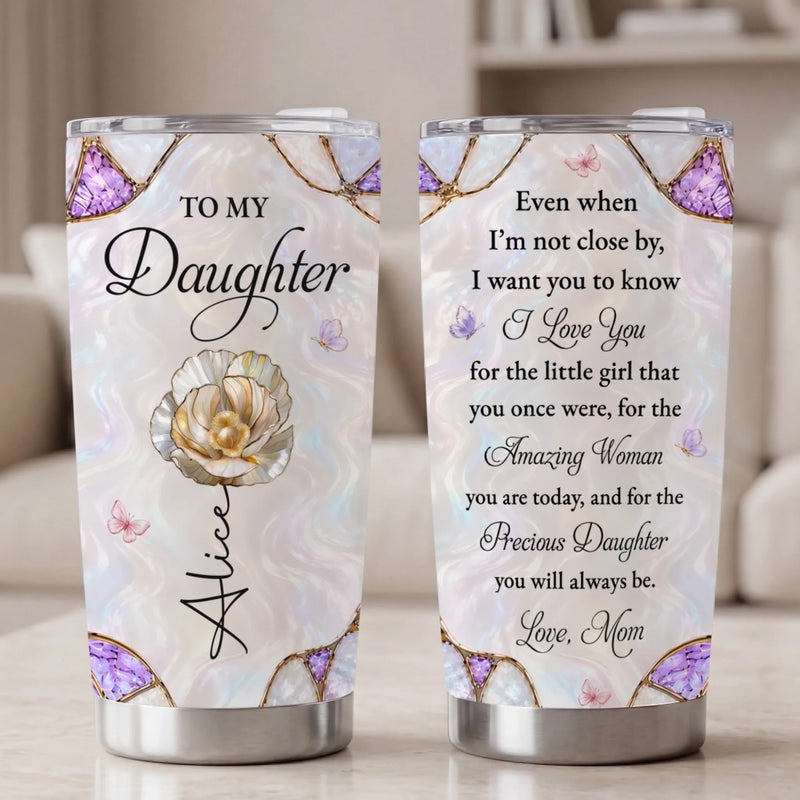 Custom Tumbler - Personalized Birthday Gifts For Daughter, Granddaughter - Forever My Precious Girl