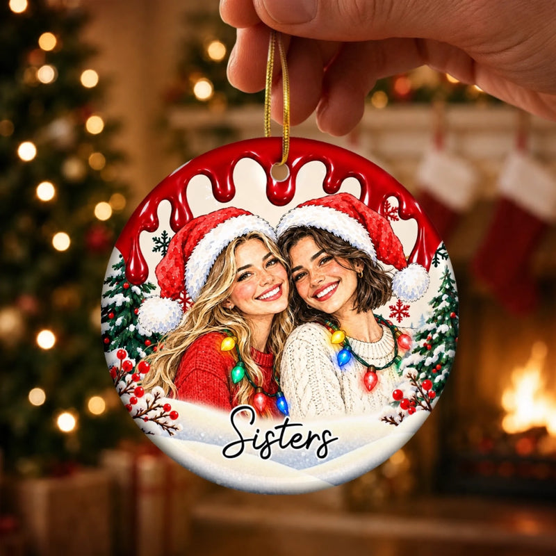 Custom Photo Christmas Gifts For Sisters And Besties - Personalized Ceramic Ornament