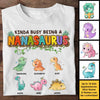 Kinda Busy Being A Nanasaurus - Gift For Mom, Grandma - Personalized Unisex T-shirt, Hoodie