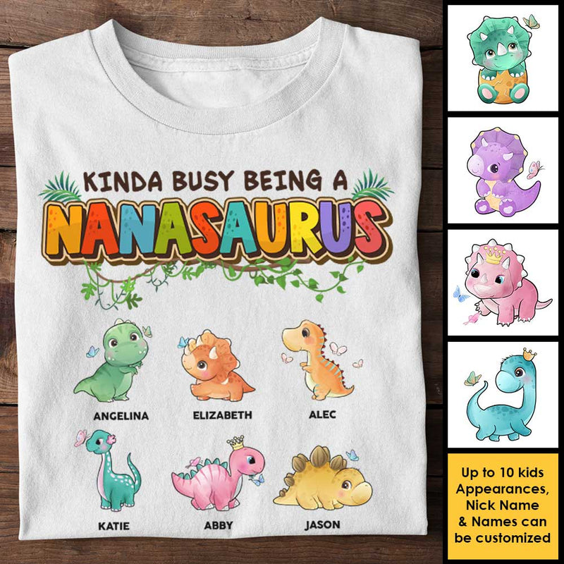 Kinda Busy Being A Nanasaurus - Gift For Mom, Grandma - Personalized Unisex T-shirt, Hoodie