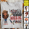 I Just Want To Cuddle And Watch Horror Movies - Personalized Unisex T-Shirt, Halloween Ideas.