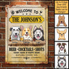 Welcome To Our House, Every Hour Is Happy Hour - Funny Personalized Dog Metal Sign