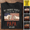 My Favorite People Call Me - Gift For Dads - Personalized Unisex T-Shirt