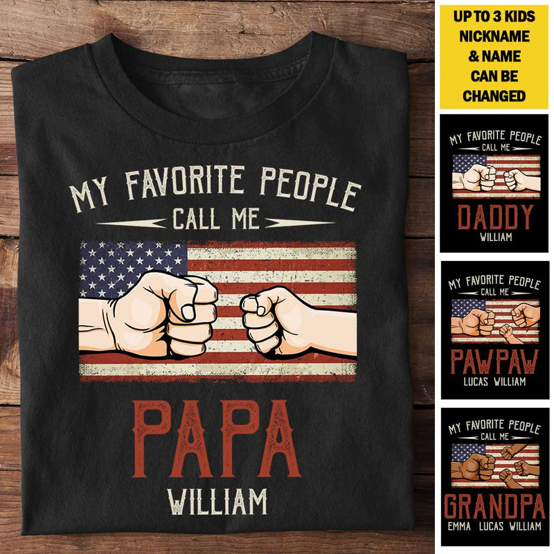 My Favorite People Call Me - Gift For Dads - Personalized Unisex T-Shirt