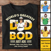 Greatest Dad Bod Ever, Just Ask My Kids - Gift For Dad - Personalized Unisex T-Shirt, Hoodie
