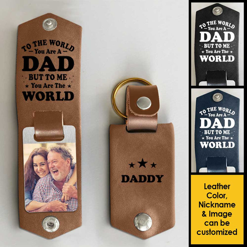 You Mean The World To Me - Personalized PU Leather Keychain - Upload Image, Gift For Dad