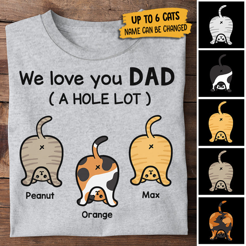 We Love You Dad A Hole Lot - Personalized Unisex T-Shirt, Father's Day Gift, Custom Gift For Dog Lovers