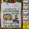 I Might Look Like I'm Listening To You But In My Head I'm Camping - Gift For Camping Couples, Personalized Unisex T-shirt, Hoodie, Sweatshirt