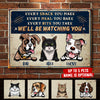 Every Snack You Make - Funny Personalized Dog And Cat Metal Sign