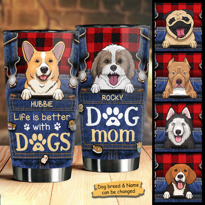 Life Is Better With Dogs - Personalized Tumbler