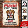 House Security Provided By The Dog - Funny Personalized Dog Metal Sign