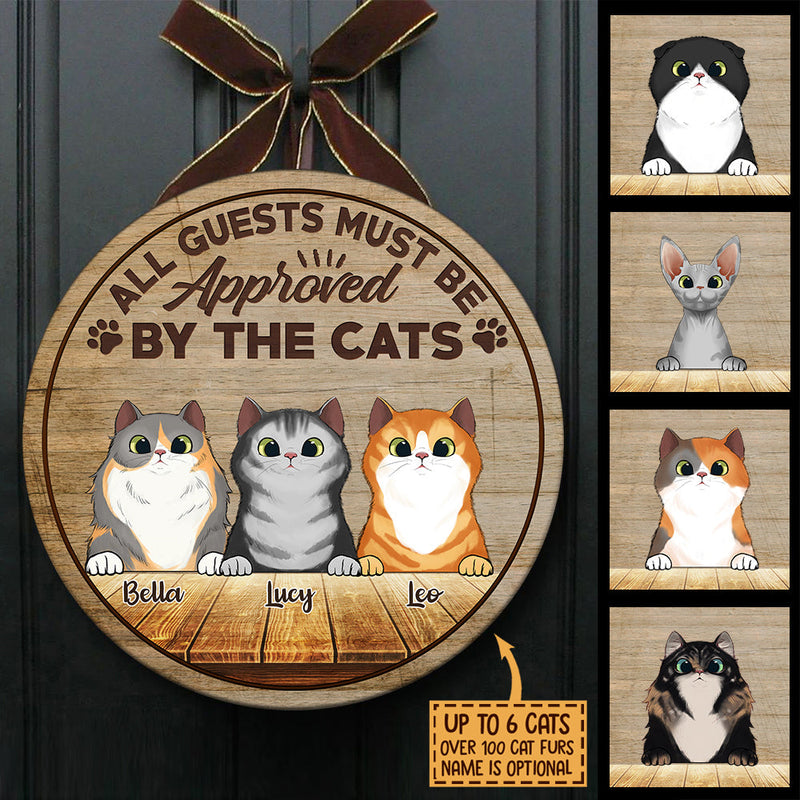 All Guests Must Be Approved By The Cats - Funny Personalized Cat Door Sign
