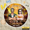 To The Beach And Back - Personalized Round Beach Towel - Gift For Couples, Husband Wife