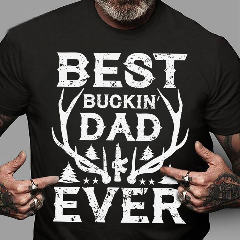 Gift for Dad - Best Buckin Dad Ever- Personalized Custom Unisex T-shirt